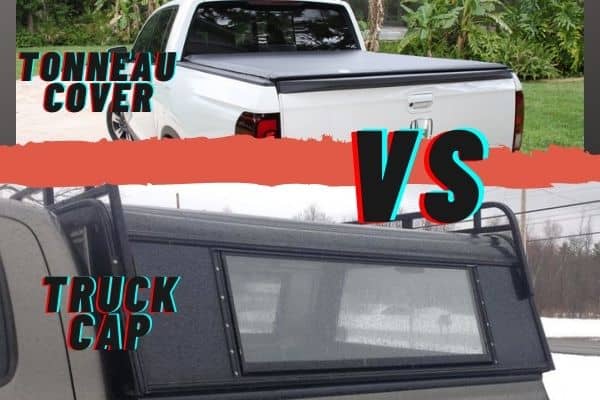 Tonneau Cover Vs Cap